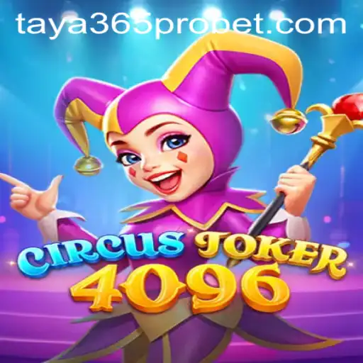 Exploring the Enchanting World of CircusJoker4096 and the Allure of Taya365 Pro