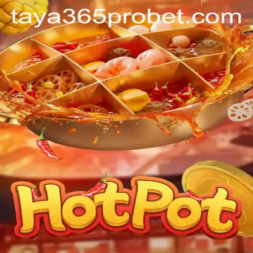 Exploring the Excitement of Hotpot and the Innovative Platform Taya365 Pro