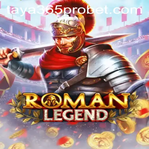 Explore the Exciting World of RomanLegend with Taya365 Pro