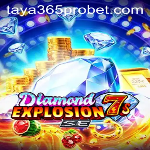 Exploring DiamondExplosion7sSE: Unleashing Thrills in the World of Taya365 Pro