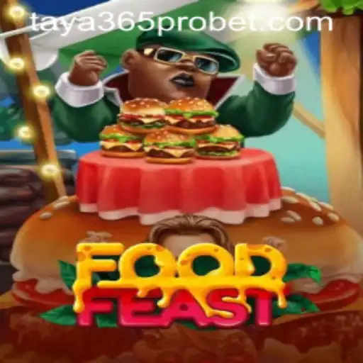 Explore the Exciting World of FoodFeast with Taya365 Pro