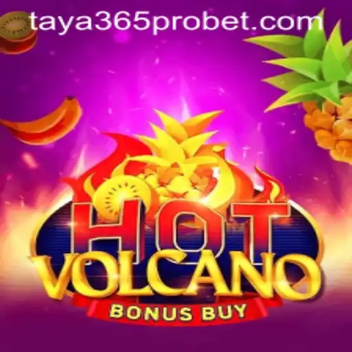 HotVolcanoBonusBuy: Dive into the Adventure with Taya365 Pro