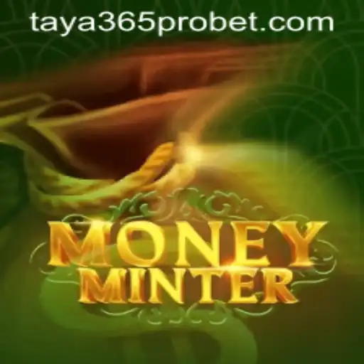 Discovering the Thrills of MoneyMinter and the Role of taya365 pro