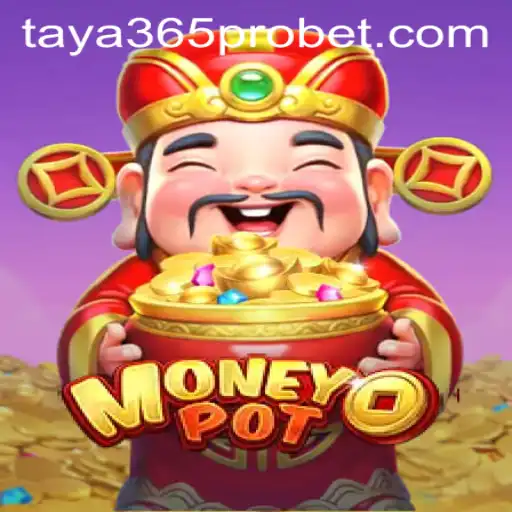 Exploring the Dynamic World of MoneyPot and the taya365 pro Experience