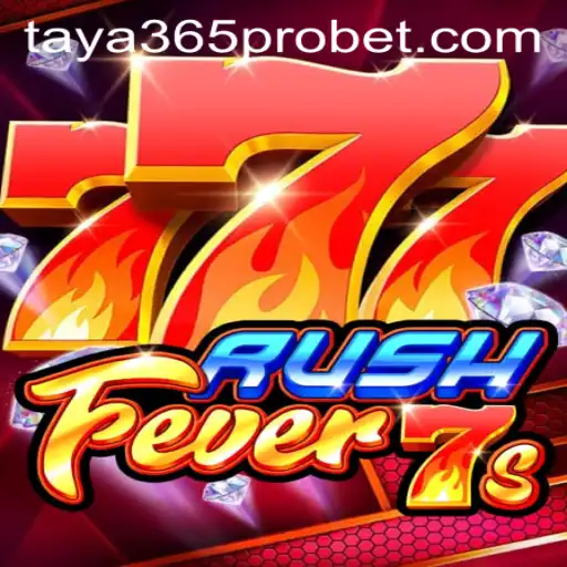 RushFever7s: An Exciting New Gaming Adventure with Taya365 Pro