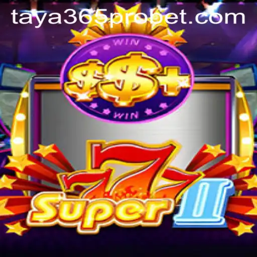 Super777II: The Thrilling New Era of Gaming with Taya365 Pro