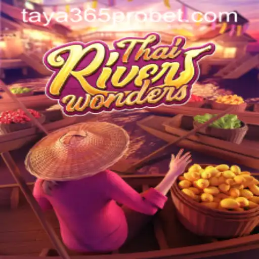 Exploring the Exciting World of ThaiRiverWonders and Taya365 Pro