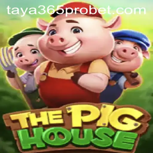 ThePigHouse: Revolutionizing Gaming with Taya365 Pro