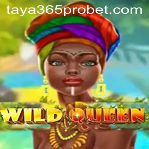 WildQueen Game: Dive into the Adventure with Taya365 Pro